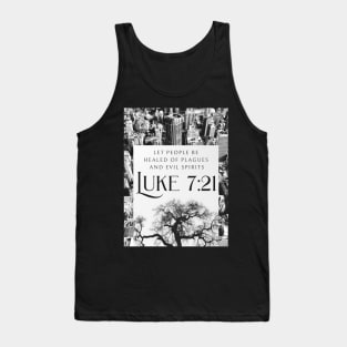 Let people be healed of plagues and evil spirits. (Luke 7:21) Tank Top